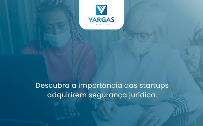 Descubra A Importancia Das Startups Vargas - Vargas Contabilidade
